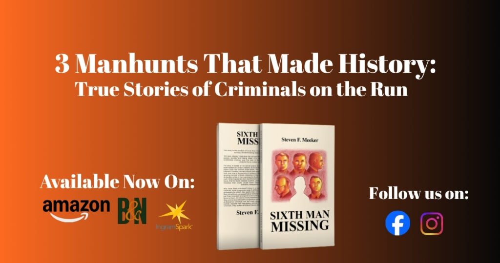 Manhunts That Made History True Stories of Criminals on the Run